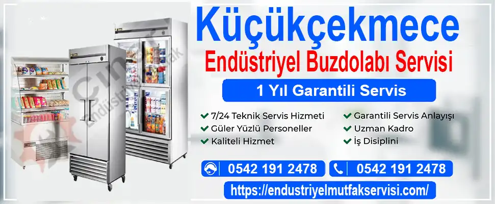 Küçükçekmece endüstriyel buzdolabı servisi