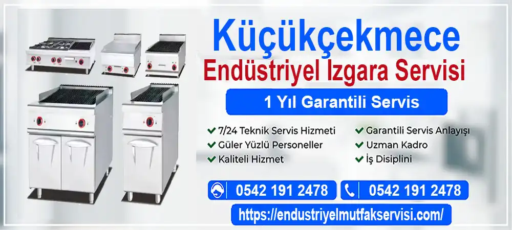 Küçükçekmece endüstriyel ızgara servisi