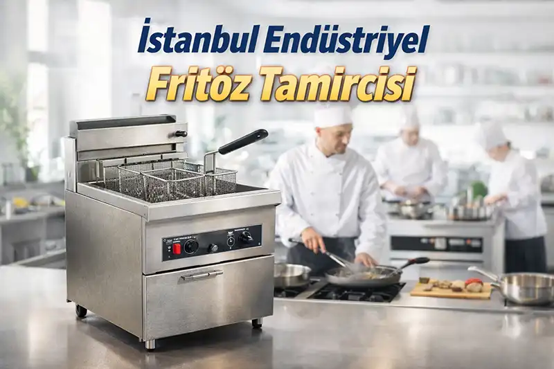 Sanayi Tipi Fritöz Servisi