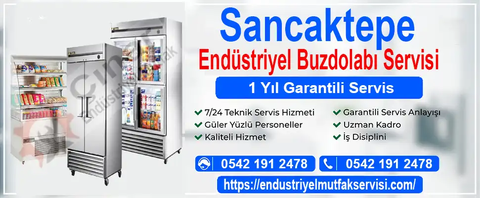 Sancaktepe endüstriyel buzdolabı servisi